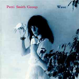 Patti Smith Group - Wave