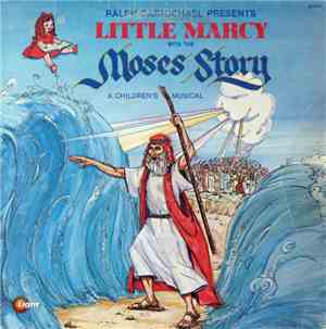 Ralph Carmichael Presents Little Marcy - Moses Story: A Children's Musical