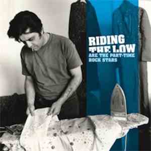 Riding The Low - Are The Part-Time Rock Stars