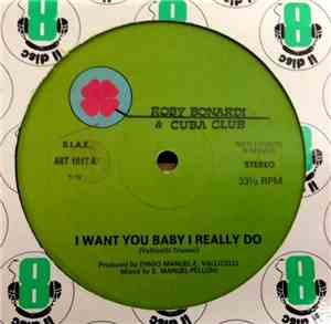Roby Bonardi & Cuba Club  - I Want You Baby I Really Do