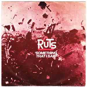 Ruts - Something That I Said