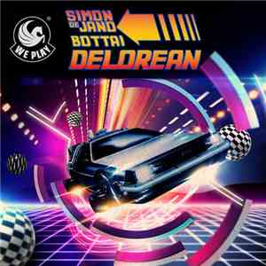 Simon De Jano & Bottai - Delorean