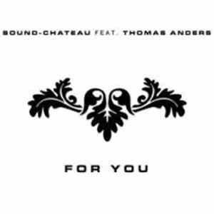 Sound-Chateau feat. Thomas Anders - For You