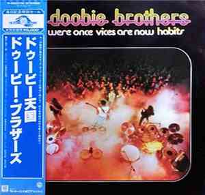 The Doobie Brothers - What Were Once Vices Are Now Habits
