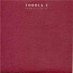 Toddla T - Fabriclive 47