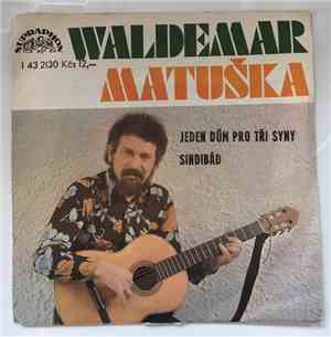 Waldemar Matuška - Jeden Dům Pro Tři Syny / Sindibád