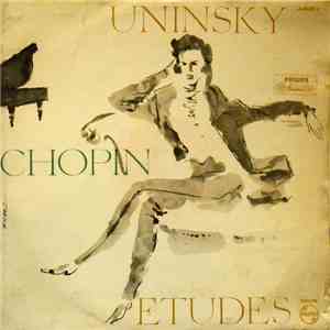 Alexander Uninsky - Chopin, Complete Etudes Op. 10 And Op. 25
