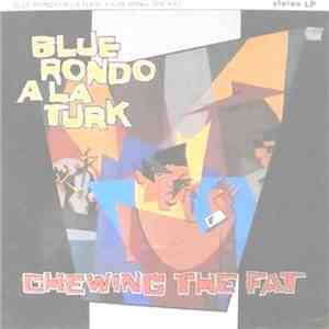 Blue Rondo A La Turk - Chewing The Fat