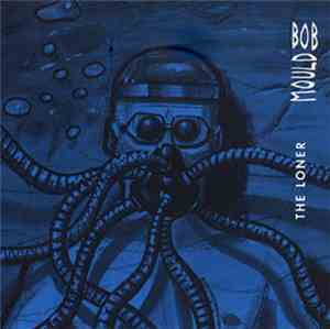 Bob Mould - The Loner