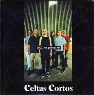 Celtas Cortos - Todo Es Ponerse
