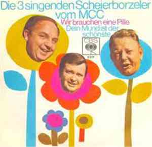 Die 3 Singenden Scheierborzeler Vom MCC - Wir Brauchen Eine Pille