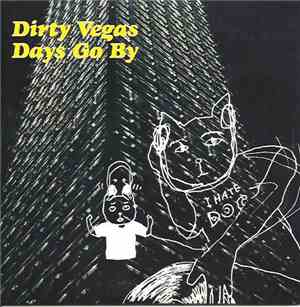 Dirty Vegas - Days Go By