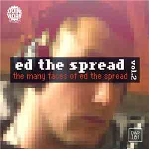 Ed The Spread - The Many Faces Of Ed The Spread (Vol. 2)