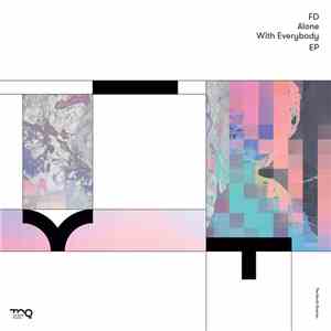 FD  - Alone With Everybody EP