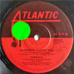 Firefall - Goodbye, I Love You / Baby