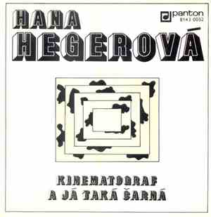 Hana Hegerová - Kinematograf / A Já Taká Čarná