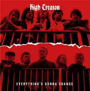 High Treason  - Everything's Gonna Change