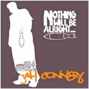 Jah Connery - Nothing Will Be Alright
