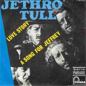 Jethro Tull - Love Story / A Song For Jeffrey