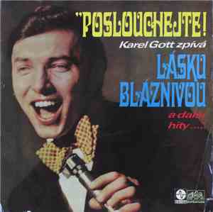 Karel Gott - Poslouchejte! Karel Gott Zpívá Lásku Bláznivou A Další Hity