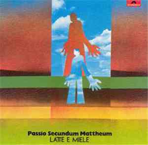Latte E Miele - Passio Secundum Mattheum