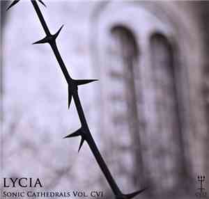 Lycia - Sonic Cathedrals Vol. CVI