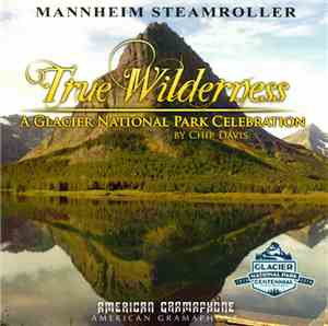 Mannheim Steamroller By Chip Davis - True Wilderness, Glacier National Park Celebration