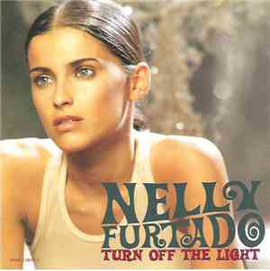 Nelly Furtado - Turn Off The Light