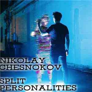 Nikolay Chesnokov - Split Personalities