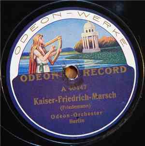 Odeon-Orchester Berlin - Kaiser-Friedrich-Marsch / Deutschlands Ruhm