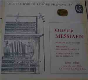 Olivier Messiaen / Louis Thiry - Messe De La Pentecôte / Apparition De L'Eglise Éternelle / Verset Pour La Fête De La Dédicace