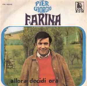 Piergiorgio Farina - Allora Decidi Ora