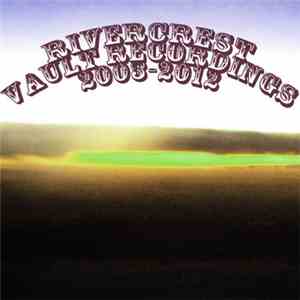 Rivercrest - Vault Recordings 2003-2012