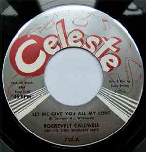 Roosevelt Caldwell - Let Me Give You All My Love