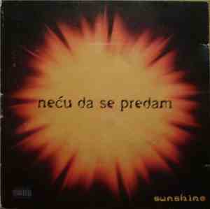 Sunshine  - Neću Da Se Predam