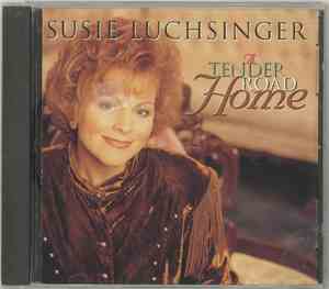 Susie Luchsinger - A Tender Road Home