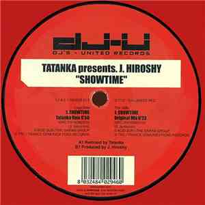 Tatanka Presents. J. Hiroshy - Showtime
