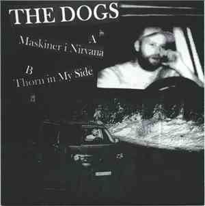 The Dogs  - Maskiner I Nirvana/Thorn In My Side