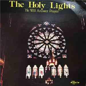 The Holy Lights - He Will Answer Prayer