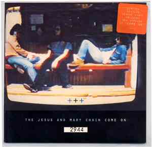 The Jesus And Mary Chain - Come On
