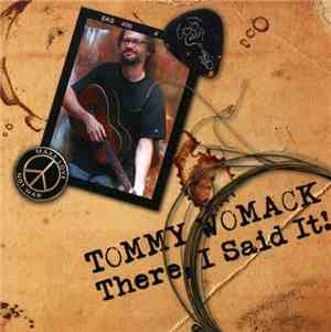 Tommy Womack - There I Said It!