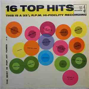 Unknown Artist - 16 Top Hits The Best In Pop Hit Tunes