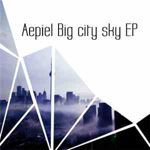 Aepiel - Big City Sky EP