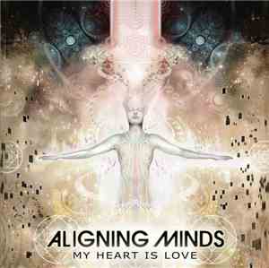 Aligning Minds - My Heart Is Remixed