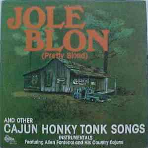 Allen Fontenot And The Country Cajuns - Jole Blon And Other Cajun Honky Tonk Songs