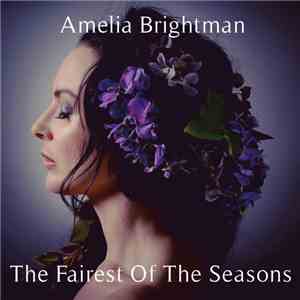 Amelia Brightman - The Fairest Of The Seasons