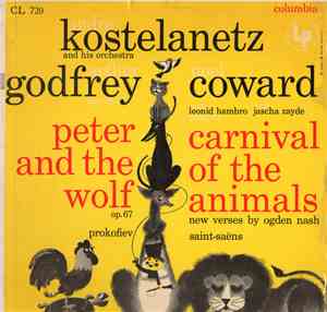 Andre Kostelanetz And His Orchestra - Arthur Godfrey / Noel Coward, Prokofiev / Saint-Saëns - Peter And The Wolf, Op. 67 / Carnival Of The Animals (New Verses By Ogden Nash)