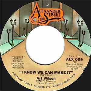 Art Wilson - I Know We Can Make It / Unbelievable