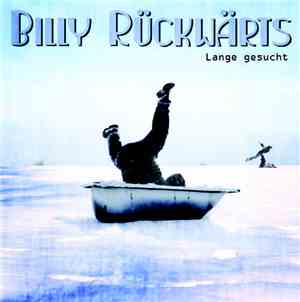 Billy Rückwärts - Lange Gesucht