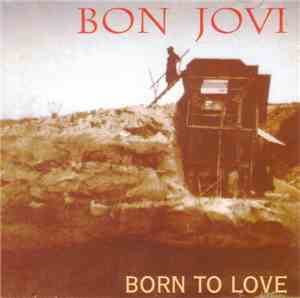 Bon Jovi - Born To Love